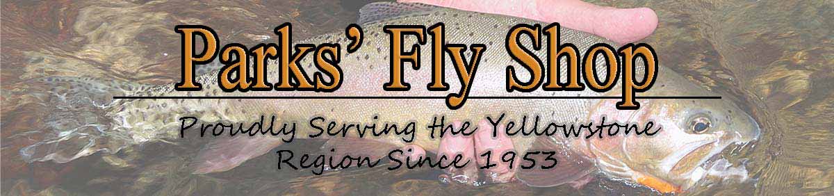 Parks' Fly Shop: Proudly Serving the Yellowstone Area Since 1953
